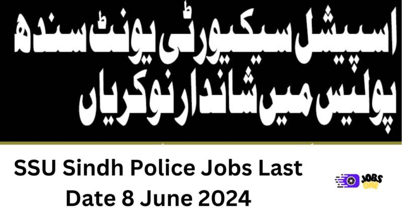 SSU Sindh Police Jobs Last Date 8 June 2024